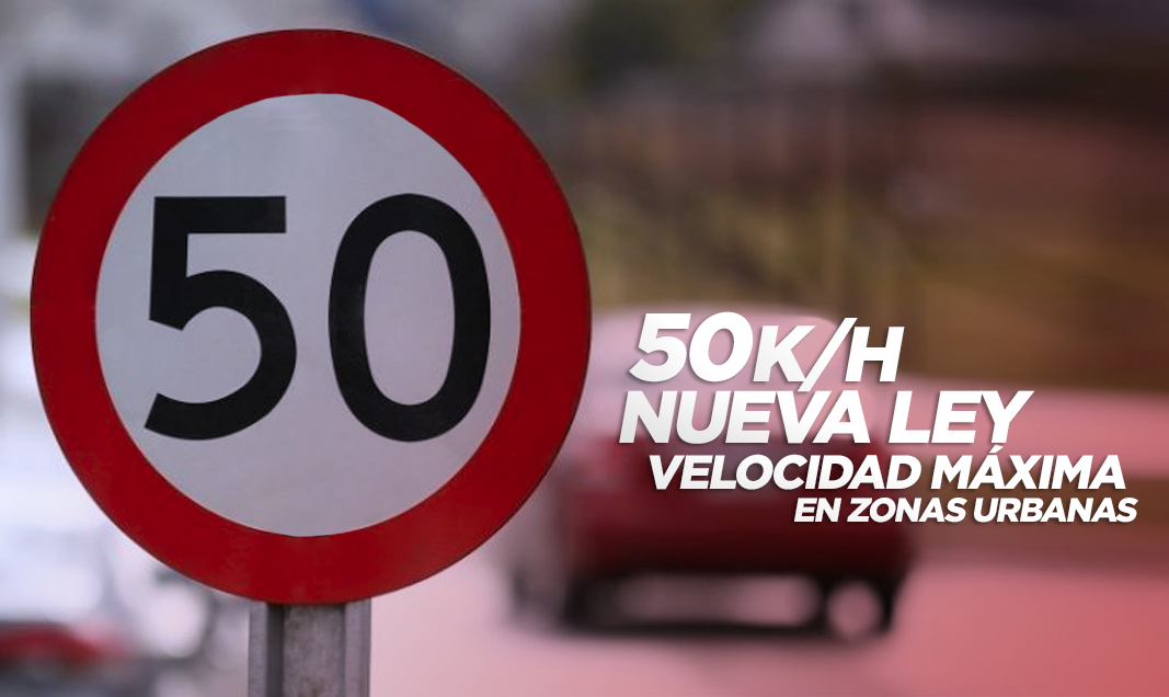 NUEVA LEY REDUCE A 50KM/H VELOCIDAD MÁXIMA EN ZONAS URBANAS