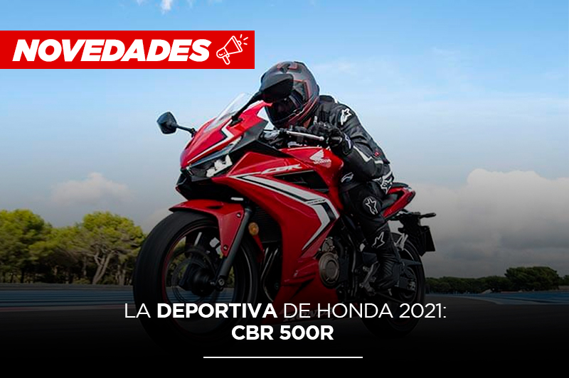 Te presentamos la nueva deportiva de Honda: CBR 500R 2021