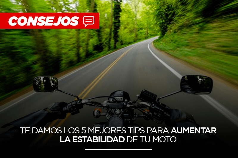 ¡Mejora la estabilidad de tu moto con estos 5 Tips que traemos para ti!